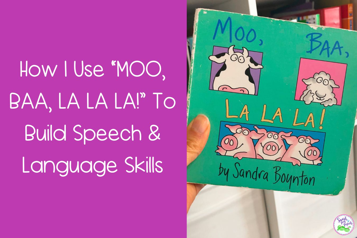 How I Use “MOO, BAA, LA LA LA!” To Build Speech & Language Skills Featured